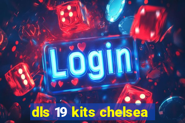 dls 19 kits chelsea